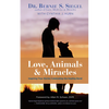 Love, Animals, and Miracles: Inspiring True Stories Celebrating the Healing Bond - Hardcover