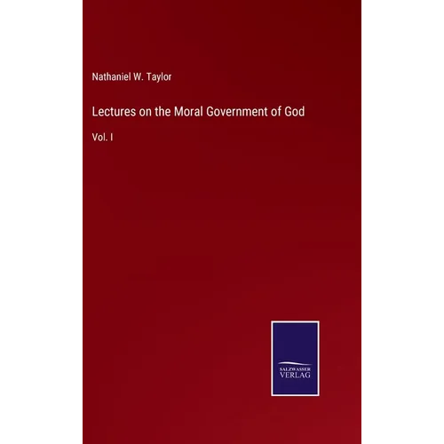 Lectures on the Moral Government of God: Vol. I - Hardcover