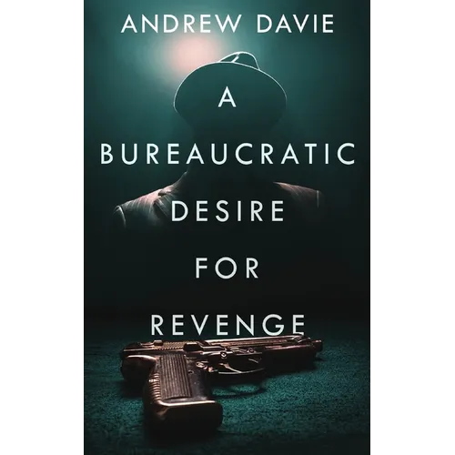 A Bureaucratic Desire For Revenge - Hardcover