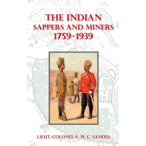 The Indian Sappers and Miners 1759-1939 - Hardcover