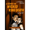 A Séance for Wicked King Death - Paperback