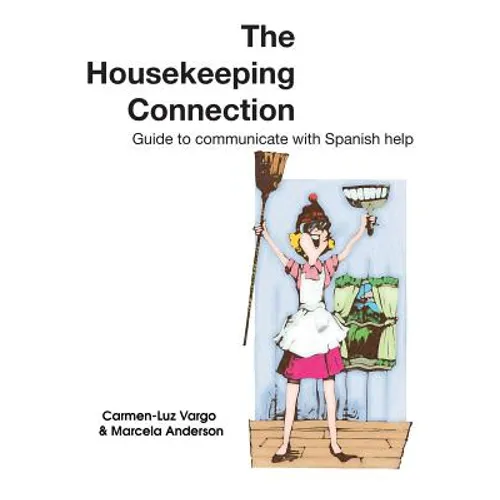 The Housekeeping Connection: Guide to Comumunicate with Spanish Help - Paperback