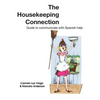 The Housekeeping Connection: Guide to Comumunicate with Spanish Help - Paperback