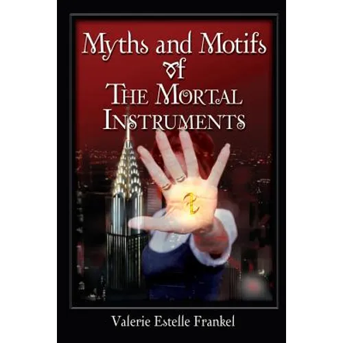 Myths and Motifs of the Mortal Instruments - Paperback