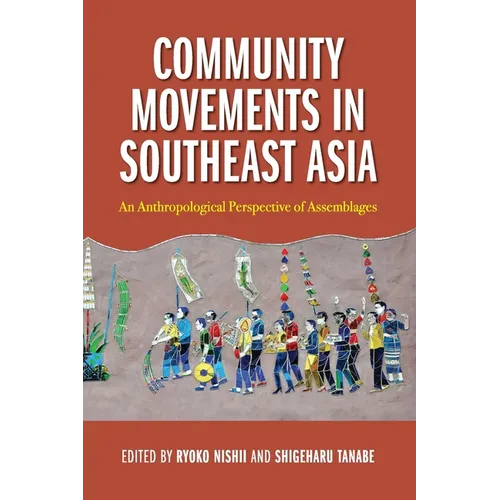 Community Movements in Southeast Asia: An Anthropological Perspective of Assemblages - Paperback