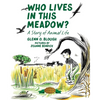 Who Lives in this Meadow?: A Story of Animal Life - Paperback