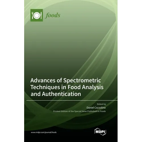Advances of Spectrometric Techniques in Food Analysis and Authentication - Hardcover