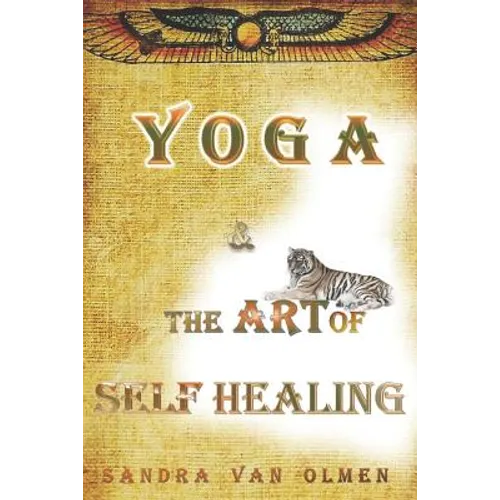 Yoga and the Art of Self Healing - Paperback