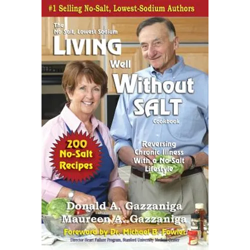 Living Well Without Salt: No Salt, Lowest Sodium Cookbook Series - Paperback