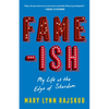 Fame-Ish: My Life at the Edge of Stardom - Paperback