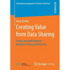 Creating Value from Data Sharing: Future-Oriented Business Models in Theory and Practice - Paperback