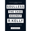 Soulless: The Case Against R. Kelly - Paperback