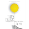 Yellow Balloons: Power for Living Life Above the Circumstances - Paperback