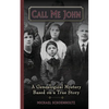 Call Me John: A Genealogical Mystery Based on a True story - Paperback