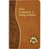 Daily Companion for Young Catholics: Minute Meditations for Every Day Containing a Scripture, Reading, a Reflection, and a Prayer - Imitation Leather