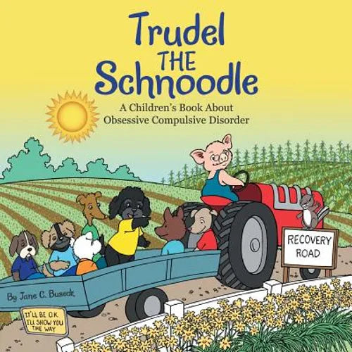 Trudel the Schnoodle: A Children'S Book About Obsessive Compulsive Disorder - Paperback