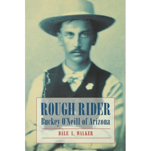 Rough Rider: Buckey O'Neill of Arizona - Paperback