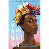 All Boys Aren't Blue: A Memoir-Manifesto - Hardcover