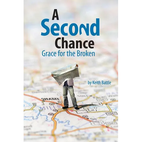 A Second Chance: Grace for the Broken - Paperback