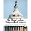 The Global Nuclear Weapons Environment - Paperback