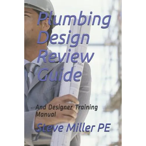 Plumbing Design Review Guide: And Designer Training Manual - Paperback