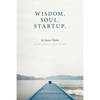 Wisdom. Soul. Startup. - Paperback