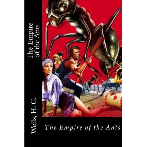 The Empire of the Ants - Paperback