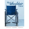 My Wheelchair View - Paperback