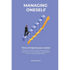 Managing oneself - The key to success in life includes tips on making the unmanageable manageable & how to Up your people skills . Time to improve you - Paperback