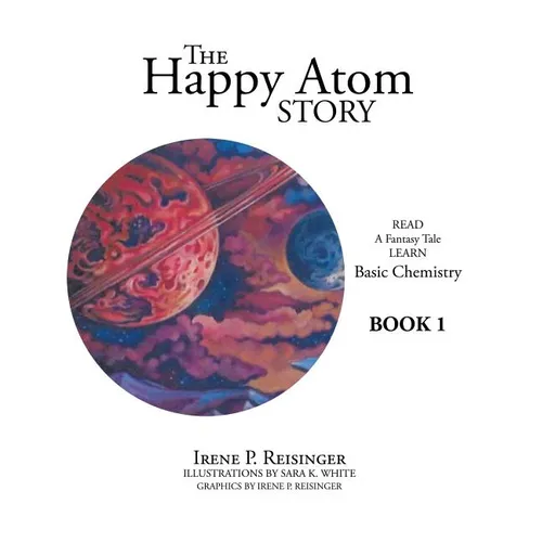 The Happy Atom Story: Read a Fantasy Tale Learn Basic Chemistry Book 1 - Paperback