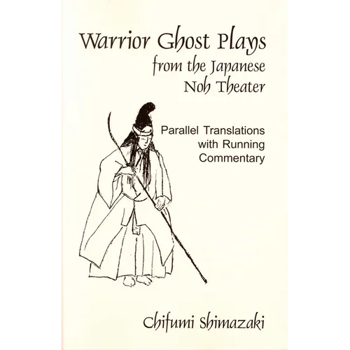 Warrior Ghost Plays from the Japanese Noh Theater - Paperback