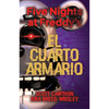 Five Nights at Freddy's. El Cuarto Armario / The Fourth Closet - Hardcover
