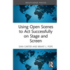 Using Open Scenes to ACT Successfully on Stage and Screen - Hardcover