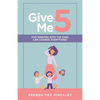 Give Me 5: Five Minutes with the King Can Change Everything! - Paperback