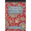 Threads of Global Desire: Silk in the Pre-Modern World - Hardcover