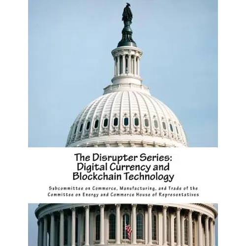The Disrupter Series: Digital Currency and Blockchain Technology - Paperback
