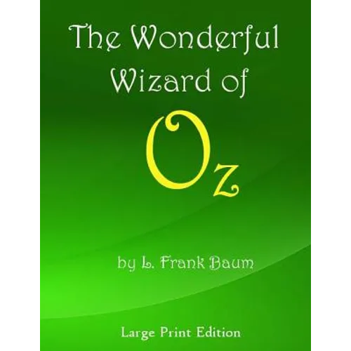 The Wonderful Wizard of Oz: Large Print Edition - Paperback