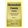 Shenandoah County, Virginia: A Study of the 1860 Census, Volume 5 - Paperback