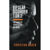 Bipolar Disorder 1 Or 2: The Darkest Corners of My Mind - Paperback