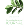 The Good and Beautiful Journal - Paperback