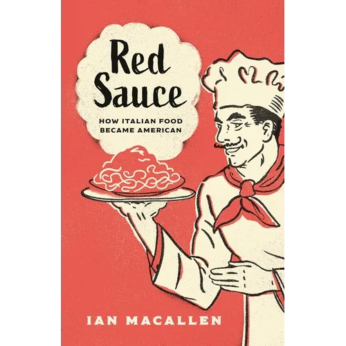 Red Sauce: How Italian Food Became American - Paperback