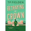 Betraying the Crown - Paperback