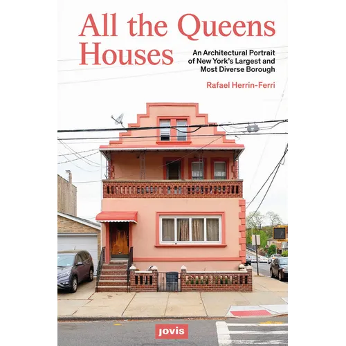All the Queens Houses: An Architectural Portrait of New York's Largest and Most Diverse Borough - Paperback