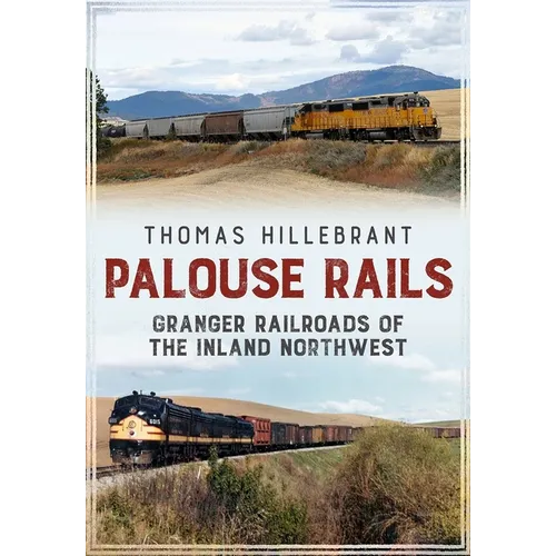Railroads of the Palouse Country - Paperback