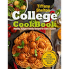 College Cookbook: Healthy, Budget-Friendly Recipes for Every Student Gain Energy While Enjoying Delicious Meals - Paperback