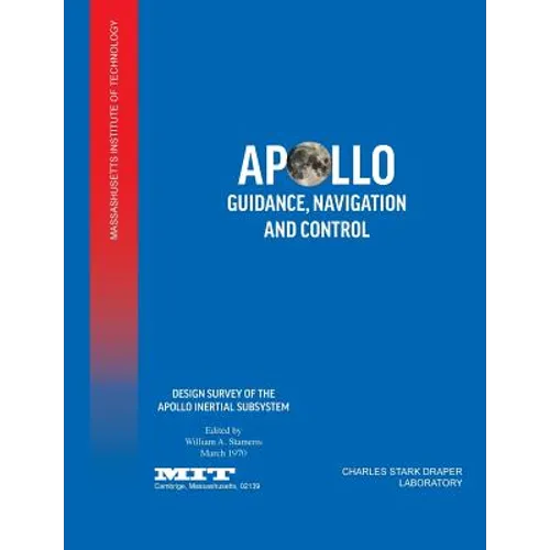 Apollo Guidance, Navigation and Control: Design Survey of the Apollo Inertial Subsytem - Paperback