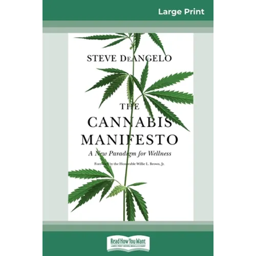 The Cannabis Manifesto: A New Paradigm for Wellness (16pt Large Print Edition) - Paperback