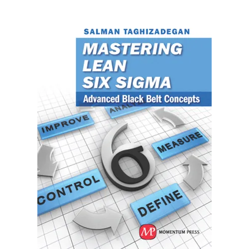 Mastering Lean Six Sigma: Advanced Black Belt Concepts - Hardcover