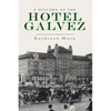 A History of the Hotel Galvez - Paperback