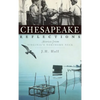 Chesapeake Reflections: Stories from Virginia's Northern Neck - Hardcover